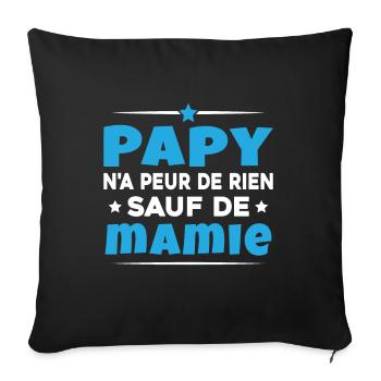 Papy N'a Peur De Rien Sauf De Mamie - Housse de coussin décorative 45 x 45 cm - noir - Devant