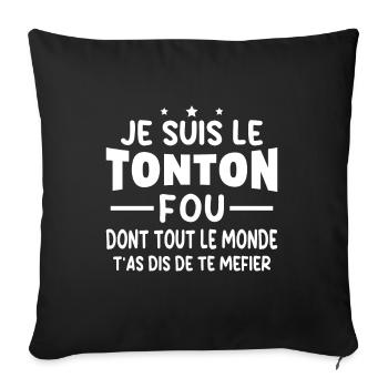 Je Suis Le Tonton Fou Humour Cadeau Meilleur Oncle - Housse de coussin décorative 45 x 45 cm - noir - Devant