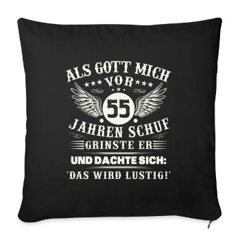 55. Geburtstag Als gott mich vor 55 jahren schuf - Sofakissenbezug 45 x 45 cm - Schwarz - Vorne