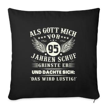 95. Geburtstag Als gott mich vor 95 jahren schuf - Sofakissenbezug 45 x 45 cm - Schwarz - Vorne