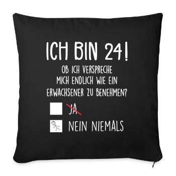 Ich Bin 24! - 24. Geburtstag 24 - Sofakissenbezug 45 x 45 cm - Schwarz - Vorne