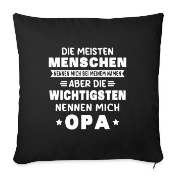 Die aller wichtigsten nennen mich opa - Sofakissenbezug 45 x 45 cm - Schwarz - Vorne