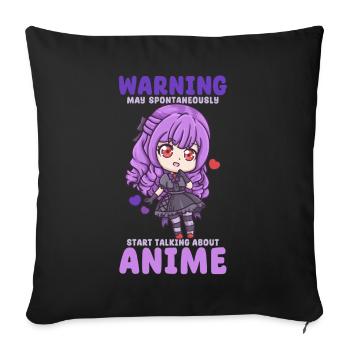 Warning May Spontaneously Talking Anime - Sofa pillowcase 17,3'' x 17,3'' (45 x 45 cm) - black - Front