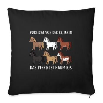 Vorsicht vor der Reiterin das Pferd ist harmlos - Sofakissenbezug 45 x 45 cm - Schwarz - Vorne