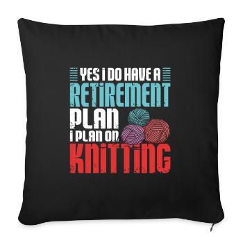 retirement plan I plan on Knitting - Sofakissenbezug 45 x 45 cm - Schwarz - Vorne