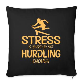 Stress is caused by not Hurdling enough - Sofakissenbezug 45 x 45 cm - Schwarz - Vorne