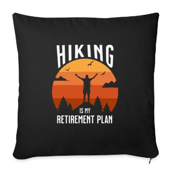 Hikingis my Retirement plan - Sofa pillowcase 17,3'' x 17,3'' (45 x 45 cm) - black - Front