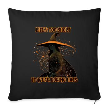 Witch, Life's too short to wear noring hats, - Sofa pillowcase 17,3'' x 17,3'' (45 x 45 cm) - black - Front