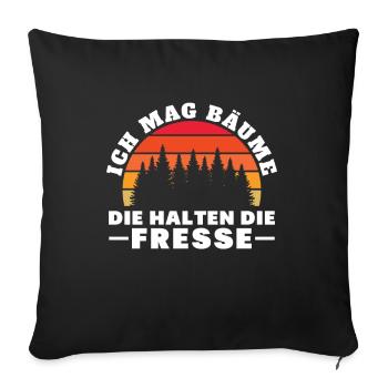 Ich Mag Bäume Die Halten Die Fresse - Sofakissenbezug 45 x 45 cm - Schwarz - Vorne