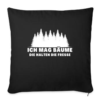 Ich Mag Bäume Die Halten Die Fresse - Sofakissenbezug 45 x 45 cm - Schwarz - Vorne