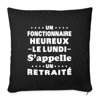fonctionnaire heureux le lundi appelle un retraité - Housse de coussin décorative 45 x 45 cm - noir - Devant