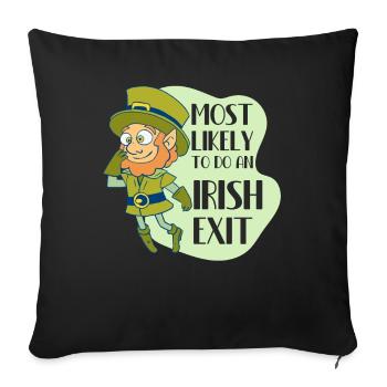 Most Likely To Do An Irish Exit Ireland Pride - Sofa pillowcase 17,3'' x 17,3'' (45 x 45 cm) - black - Front