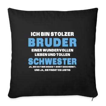 Ich bin stolzer Bruder einer tollen Schwester - Sofakissenbezug 45 x 45 cm - Schwarz - Vorne