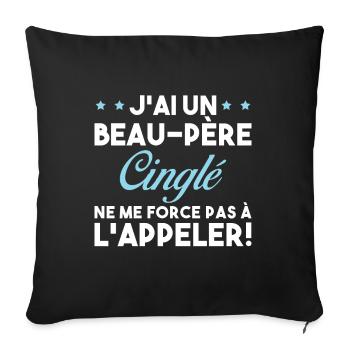 Beau Père Cinglé Citation Humour - Housse de coussin décorative 45 x 45 cm - noir - Devant