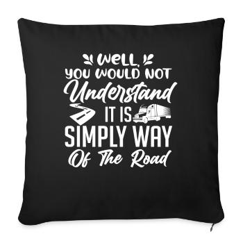 Way Of The Road Dad Husband Trucker Driver Proud - Sofa pillowcase 17,3'' x 17,3'' (45 x 45 cm) - black - Front