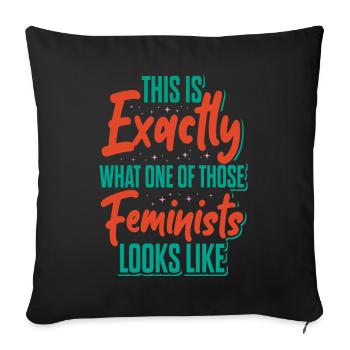 This Is Exactly What A Feminist Looks Like - Sofa pillowcase 17,3'' x 17,3'' (45 x 45 cm) - black - Front