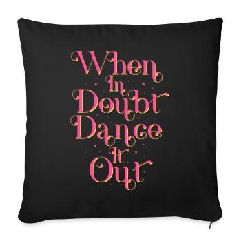 When In Doubt Dance It Out Dance Therapy - Sofa pillowcase 17,3'' x 17,3'' (45 x 45 cm) - black - Front