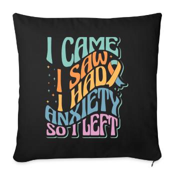 Awkward Social Anxiety I Came I Saw I Had Anxiety - Sofa pillowcase 17,3'' x 17,3'' (45 x 45 cm) - black - Front