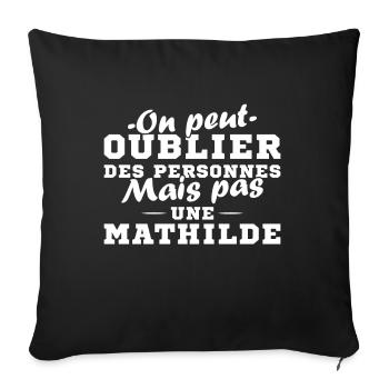 On peut pas oublier une Mathilde prénom fille - Housse de coussin décorative 45 x 45 cm - noir - Devant