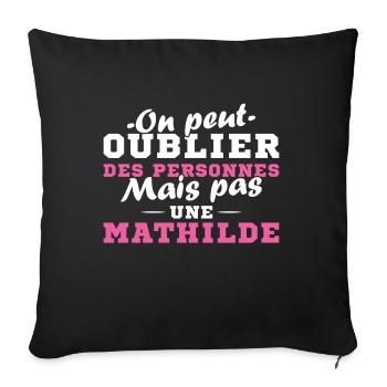 On peut pas oublier une Mathilde prénom fille - Housse de coussin décorative 45 x 45 cm - noir - Devant