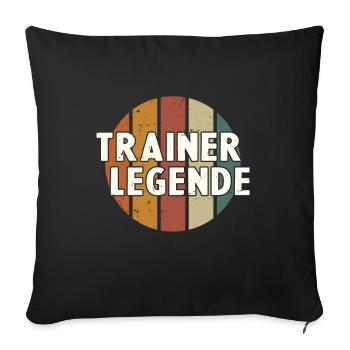 Trainerlegende | Coach Trainer Geschenk - Sofakissenbezug 45 x 45 cm - Schwarz - Vorne