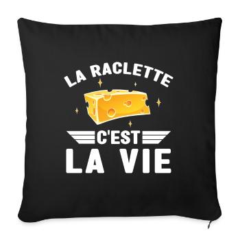 La Raclette C est La Vie Humour Raclette Fromage - Housse de coussin décorative 45 x 45 cm - noir - Devant