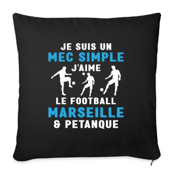Mec Simple Marseillais Pétanque Amateur Football - Housse de coussin décorative 45 x 45 cm - noir - Devant