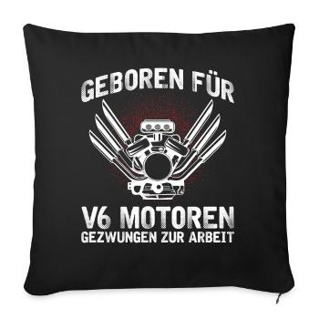6 Zylinder Tuner Tuning V6 - Sofakissenbezug 45 x 45 cm - Schwarz - Vorne