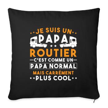 je suis un papa routier / humour papa routier - Housse de coussin décorative 45 x 45 cm - noir - Devant