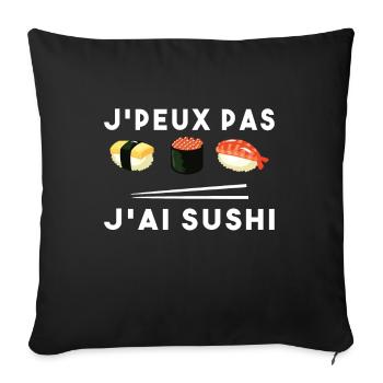 Je peux pas J'ai Sushi Humour Cadeau Drôle Sushis - Housse de coussin décorative 45 x 45 cm - noir - Devant
