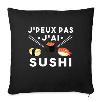Je peux pas J'ai Sushi Humour Cadeau Drôle Sushis - Housse de coussin décorative 45 x 45 cm - noir - Devant