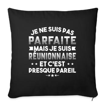 Je ne suis pas parfaite mais je suis Réunionnaise - Housse de coussin décorative 45 x 45 cm - noir - Devant