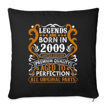Legends Are Born In 2009 Birthday Gift -2009 - Sofa pillowcase 17,3'' x 17,3'' (45 x 45 cm) - black - Front