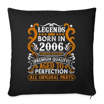 Legends Are Born In 2006 Birthday Gift -2006 - Sofa pillowcase 17,3'' x 17,3'' (45 x 45 cm) - black - Front