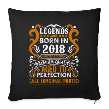Legends Are Born In 2018 Birthday Gift -2018 - Sofa pillowcase 17,3'' x 17,3'' (45 x 45 cm) - black - Front