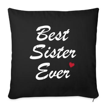 Best Sister Ever Best Sister Humor Gift - Sofa pillowcase 17,3'' x 17,3'' (45 x 45 cm) - black - Front