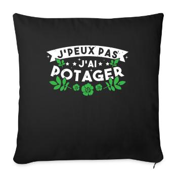 J'Peux pas J'ai Potager Cadeau De Jardinage Drole - Housse de coussin décorative 45 x 45 cm - noir - Devant