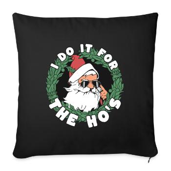 I Do It For The Ho ́s Santa Claus Santa Claus - Sofa pillowcase 17,3'' x 17,3'' (45 x 45 cm) - black - Front