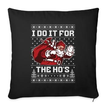 I Do It For The Ho ́s Santa Claus Santa Claus - Sofa pillowcase 17,3'' x 17,3'' (45 x 45 cm) - black - Front