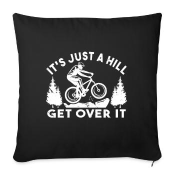 It s Just A Hill Get Over It Cyclist MTB Mountain - Sofa pillowcase 17,3'' x 17,3'' (45 x 45 cm) - black - Front