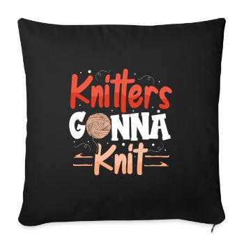 Knitters gonna knit - Sofakissenbezug 45 x 45 cm - Schwarz - Vorne