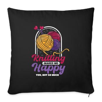Knitting makes me happy - Sofakissenbezug 45 x 45 cm - Schwarz - Vorne