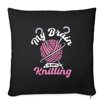 My Brain is 99% Knitting - Sofakissenbezug 45 x 45 cm - Schwarz - Vorne