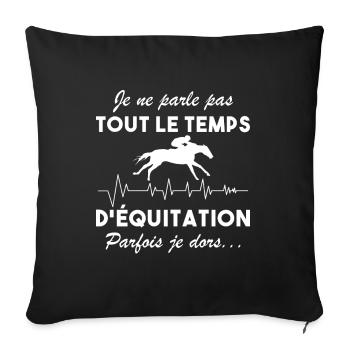 Je Ne Parle Pas Toujours D'équitation Aime Cheval - Housse de coussin décorative 45 x 45 cm - noir - Devant