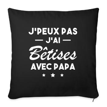 je peux pas j'ai bêtise avec papa - humour enfant - Housse de coussin décorative 45 x 45 cm - noir - Devant