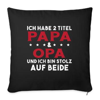 Opa Ich Habe Zwei Titel Und Bin Stolz - Sofakissenbezug 45 x 45 cm - Schwarz - Vorne