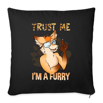 Trust me I'm a Furry I Furries Cosplay Fandom - Sofa pillowcase 17,3'' x 17,3'' (45 x 45 cm) - black - Front