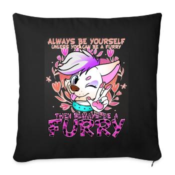 Always be yourself unless you can be a Furry - Sofa pillowcase 17,3'' x 17,3'' (45 x 45 cm) - black - Front