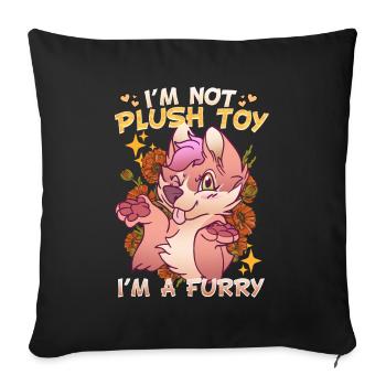 I'm not a plush toy I'm a Furry I Furries Fandom - Sofa pillowcase 17,3'' x 17,3'' (45 x 45 cm) - black - Front