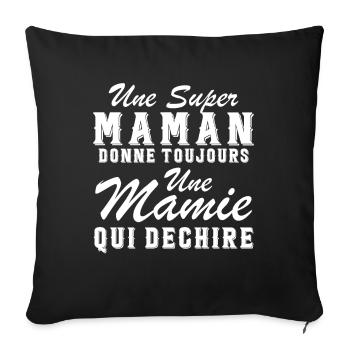 Super Maman Donne Mamie qui dechire humour - Housse de coussin décorative 45 x 45 cm - noir - Devant